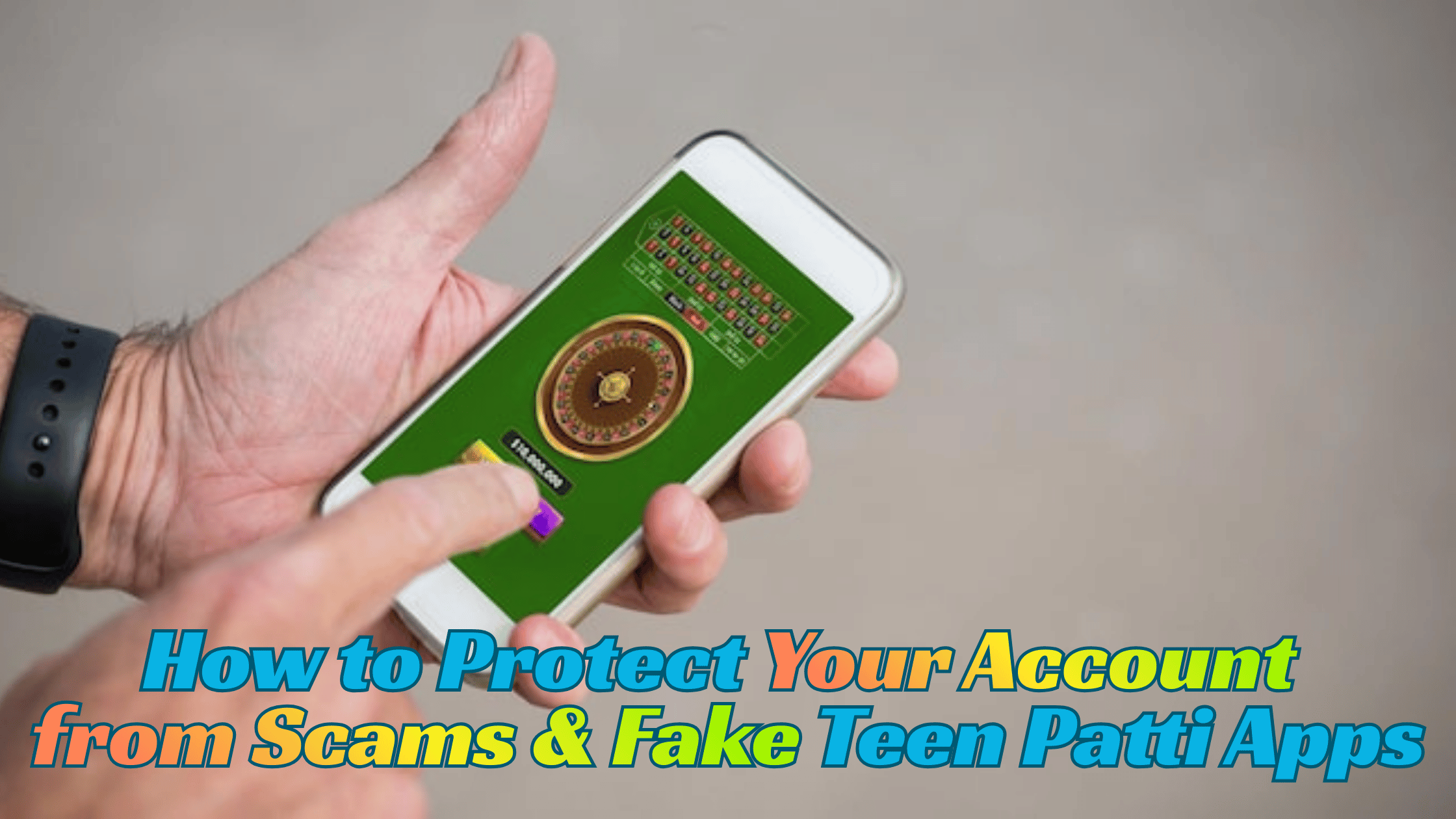 How to Protect Your Account from Scams & Fake Teen Patti Apps